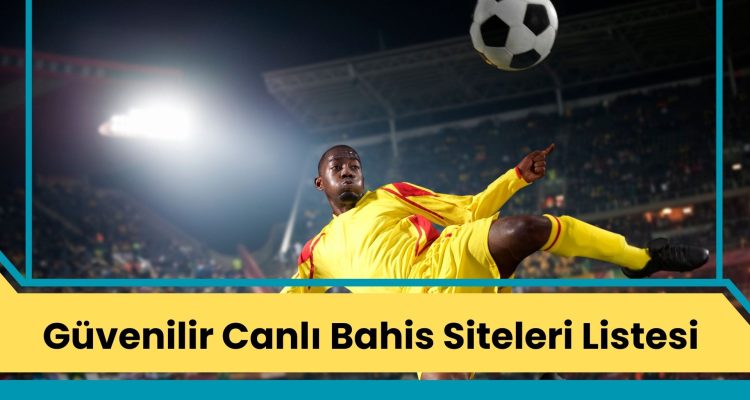 Güvenilir Canlı Bahis Siteleri Listesi